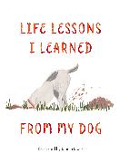 Life Lessons I Learned from my Dog