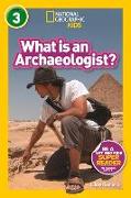 What is an Archaeologist? (National Geographic Kids Readers, Level 3)