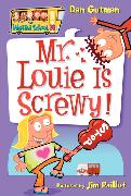 My Weird School #20: Mr. Louie Is Screwy!