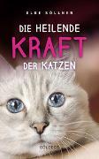 Die heilende Kraft der Katzen: Die Hauskatze als Spiegel zur eigenen Seele. Katzen verstehen und von ihnen lernen mit Tierpsychologin Elke Söllner. Erfahren Sie alles über das Krafttier Katze!