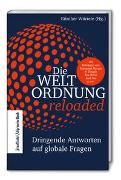 Die Weltordnung reloaded: Dringende Antworten auf globale Fragen