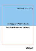 Ideology and Aesthetics in American Literature and Arts