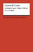 Contes de Corse. Francette Orsoni: La bergère ligure. – Prosper Mérimée: Mateo Falcone. – Guy de Maupassant: Une vendetta. Avec un dossier sur les auteurs, la Corse et la France des régions. Französische Texte mit deutschen Worterklärungen. B1 – B2 (GER)