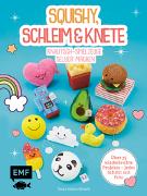 Squishy, Schleim & Knete - Knautsch-Spielzeuge selber machen