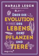 Über die Evolution des Lebens, der Pflanzen und Tiere