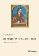 Die Fugger in Rom 1495 - 1523