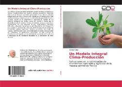 Un Modelo Integral Clima-Producción