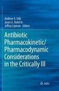 Antibiotic Pharmacokinetic/Pharmacodynamic Considerations in the Critically Ill