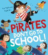 Pirates Don’t Go to School!