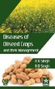 Diseases of Oilseed Crops and Their Management