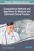 Computational Methods and Algorithms for Medicine and Optimized Clinical Practice