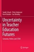 Uncertainty in Teacher Education Futures