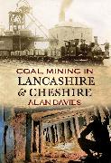 Coal Mining in Lancashire & Cheshire