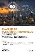 Enabling 5G Communication Systems to Support Vertical Industries