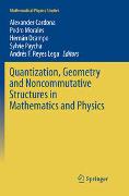 Quantization, Geometry and Noncommutative Structures in Mathematics and Physics