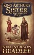 King Arthur's Sister in Washington's Court