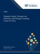 Nitrogen Uptake, Nitrogen-use Efficiency and Nitrogen Leaching Losses of Citrus