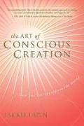 The Art of Conscious Creation