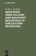 Gedanken über Malerei und Baukunst besonders in kirchlicher Beziehung