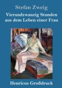 Vierundzwanzig Stunden aus dem Leben einer Frau (Großdruck)