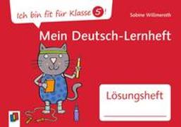 Ich bin fit für Klasse 5! Mein Deutsch-Lernheft – Lösungsheft