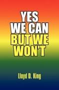 Yes We Can But We Won't