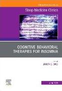 Cognitive-Behavioral Therapies for Insomnia, An Issue of Sleep Medicine Clinics: Volume 14-2