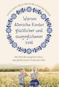 Warum dänische Kinder glücklicher und ausgeglichener sind