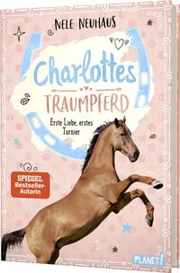 Vorderes Coverbild Charlottes Traumpferd 4: Erste Liebe, erstes Turnier