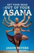 Get Your Head Out of Your Asana