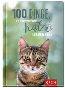 100 Dinge, die man von einer Katze lernen kann