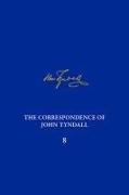 Vorderes Coverbild The Correspondence of John Tyndall, Volume 8