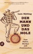 Der Mann und das Holz