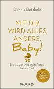 Mit dir wird alles anders, Baby!