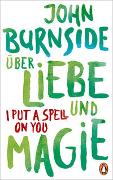 Über Liebe und Magie – I Put a Spell on You