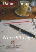 Noch 90 Tage