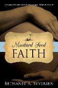 Mustard Seed Faith: A Journey through Infertility, Miscarriages, Adoption, and Faith