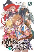 Suppose a Kid from the Last Dungeon Boonies Moved to a Starter Town, Vol. 1 (light novel): Volume 1