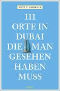 111 Orte in Dubai, die man gesehen haben muss