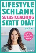 Lifestyle Schlank! Selbstcoaching statt Diät mit Coaching- und Audioübungen