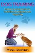 Vorderes Coverbild Dog Training: Strategic Dog Training Tips For A Well-Trained, Obedient, and Happy Dog (Dog Training Series, #1)