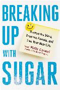 Breaking Up With Sugar