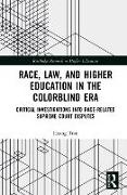 Race, Law, and Higher Education in the Colorblind Era