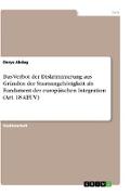 Das Verbot der Diskriminierung aus Gründen der Staatsangehörigkeit als Fundament der europäischen Integration (Art. 18 AEUV)