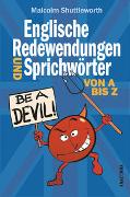 Be a devil! Englische Redewendungen und Sprichwörter von A bis Z