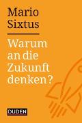 Warum an die Zukunft denken?