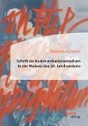 Vorderes Coverbild Schrift als Kommunikationsmedium in der Malerei des 20. Jahrhunderts