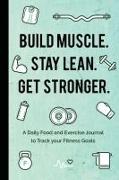 Build Muscle. Stay Lean. Get Stronger