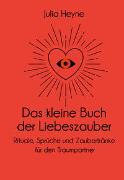 Das kleine Buch der Liebeszauber