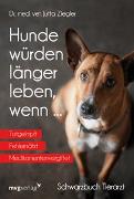 Hunde würden länger leben, wenn